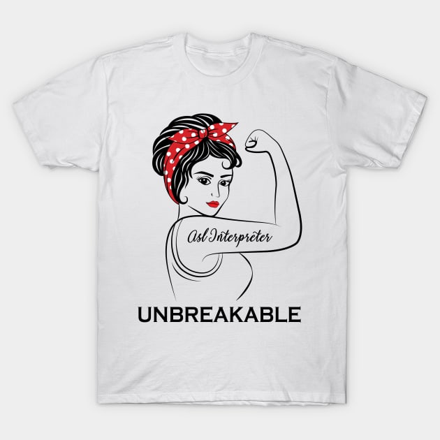 Asl Interpreter Unbreakable T-Shirt by Marc